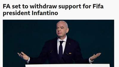 英媒：英足总将致函因凡蒂诺 撤回对其连任的支持