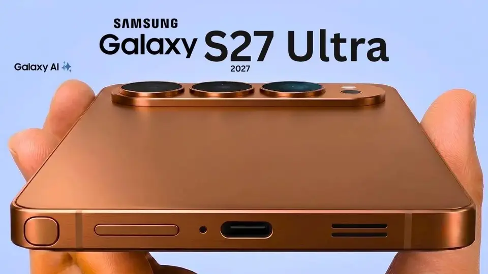 三星S27 Ultra或大幅涨价：顶级芯片成本超300美元